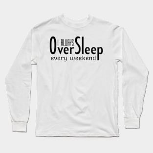 Over Sleep Long Sleeve T-Shirt